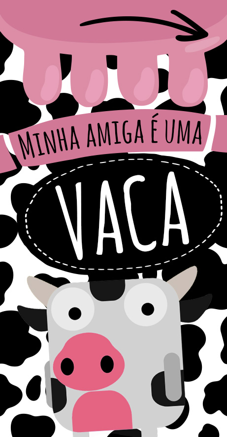 minha amiga é uma vaca